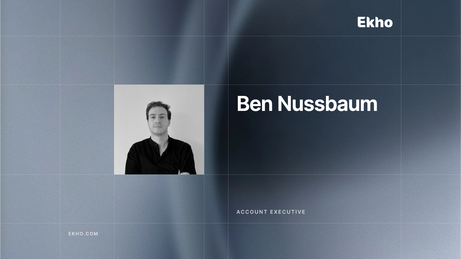 Welcoming Ben Nussbaum, Account Executive